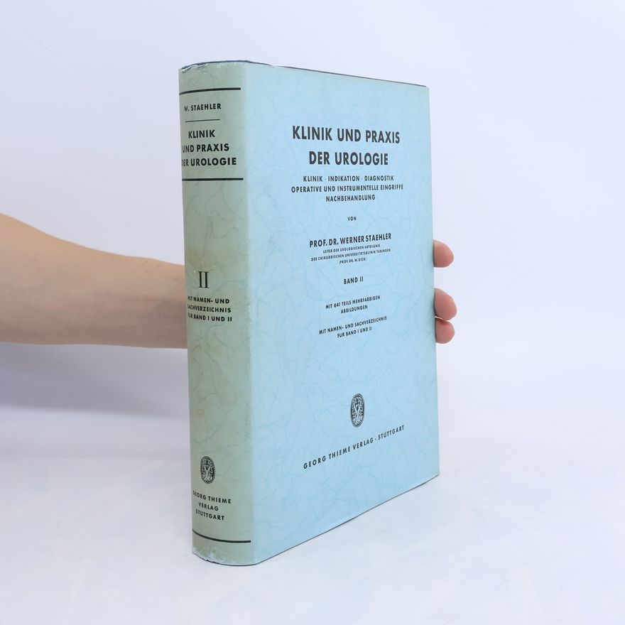 Werner Staehler Klinik und Praxis der Urologie II