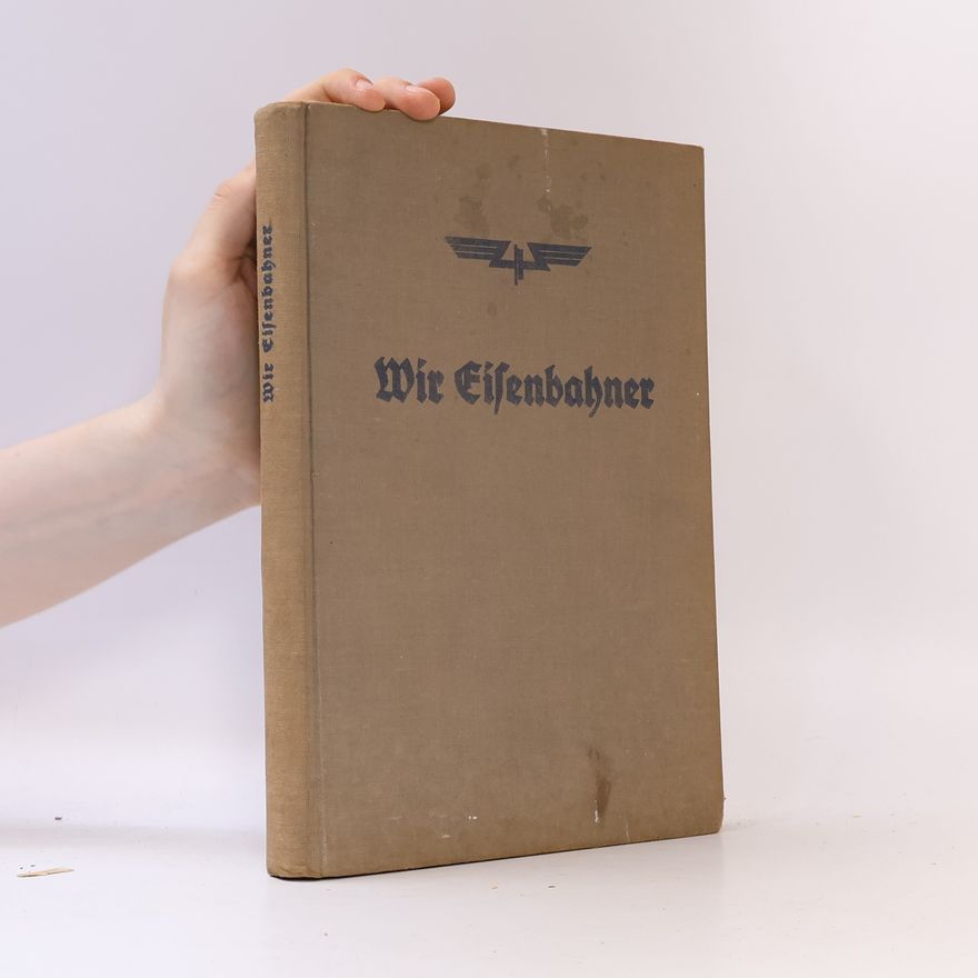 Autorenkollektiv Wir Eisenbahner. 55 preisgekrönte Schilderungen deutscher Eisenbahner