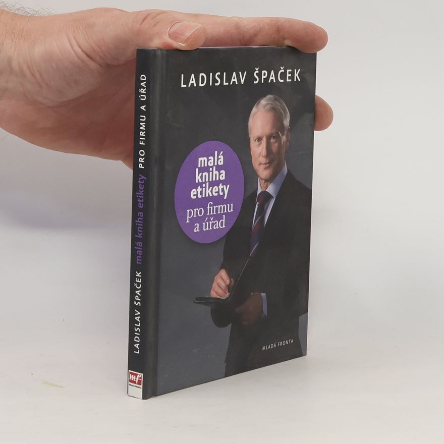 Ladislav Špaček Malá kniha etikety pro firmu a úřad