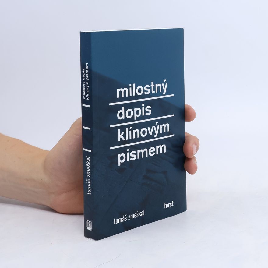 Tomáš Zmeškal Milostný dopis klínovým písmem