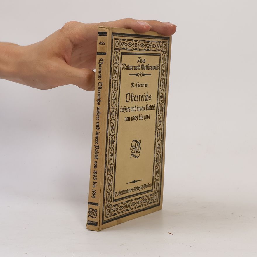 Richard Charmatz Österreichs innere Geschichte von 1895 bis 1914