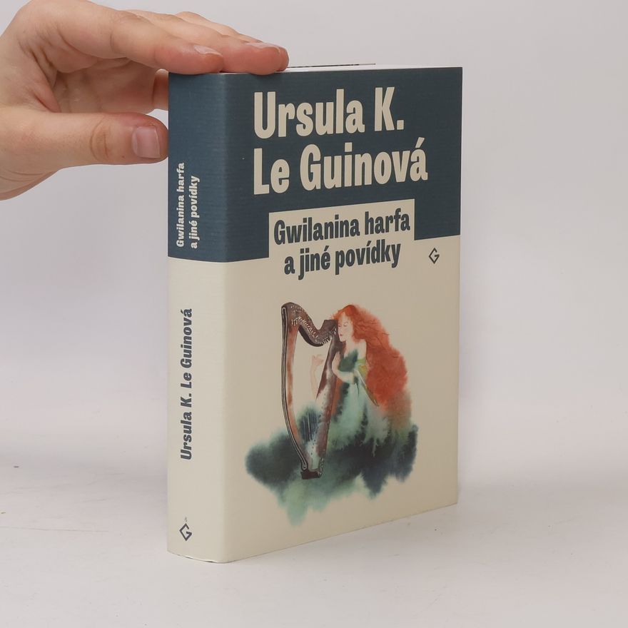 Ursula K. Le Guin Gwilanina harfa a jiné povídky