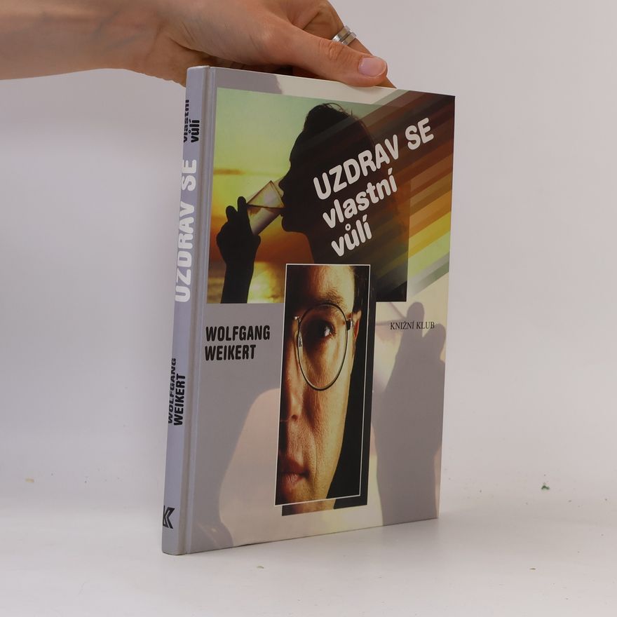 Wolfgang Weikert Uzdrav se vlastní vůlí