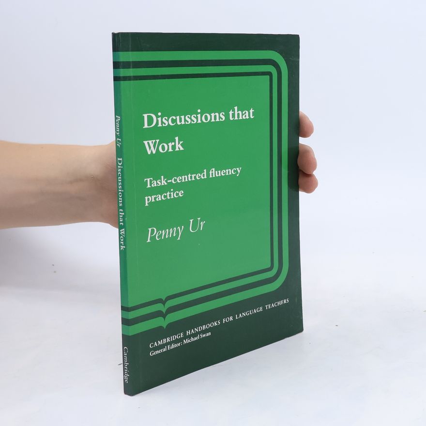 Penny Ur Discussions that Work. Task-centered fluency practice