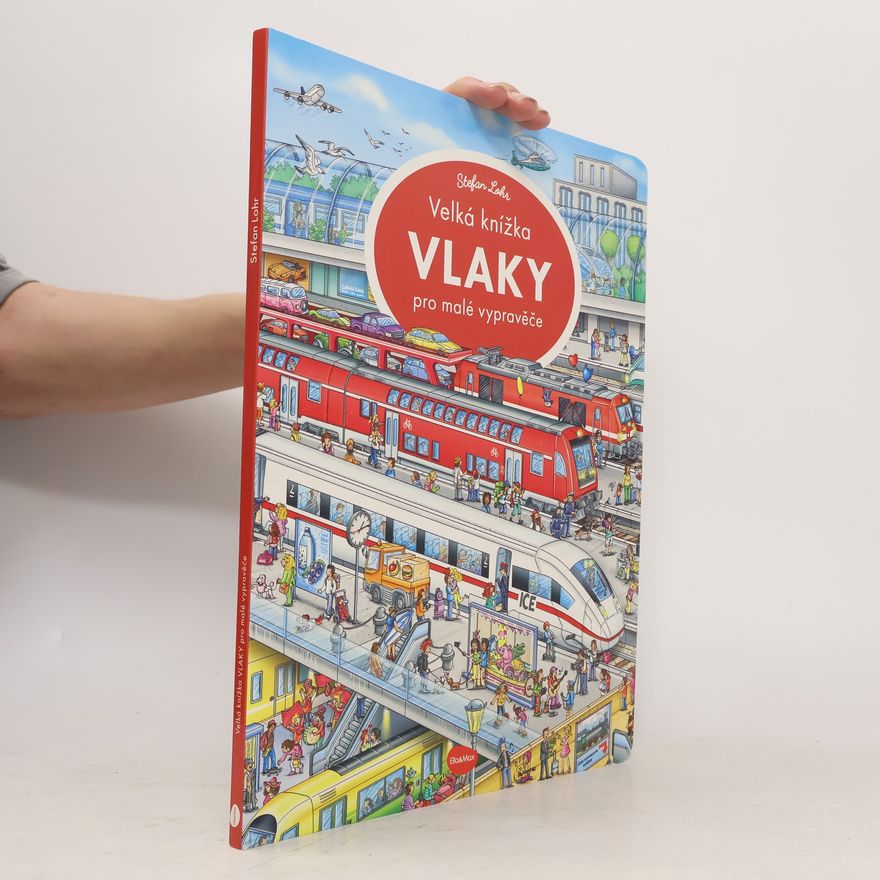 Stefan Lohr Vlaky : velká knížka pro malé vypravěče