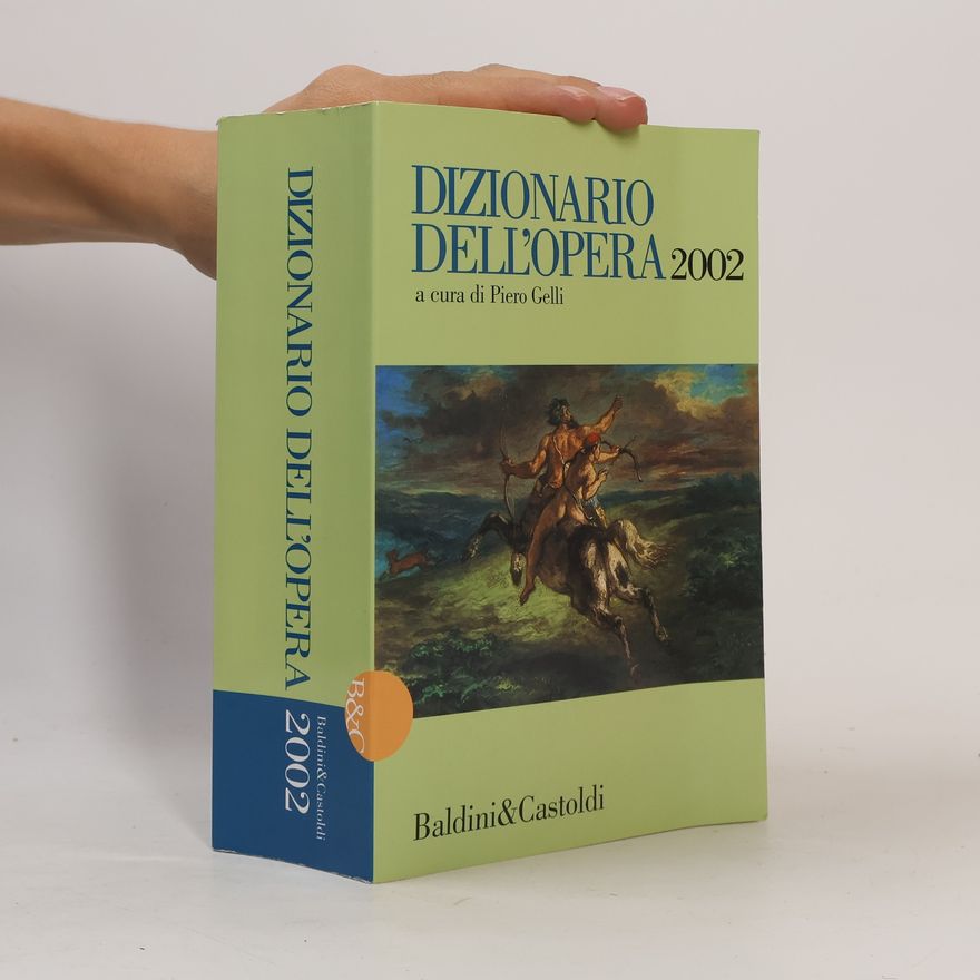 Piero Gelli Dizionario dell'opera 2002