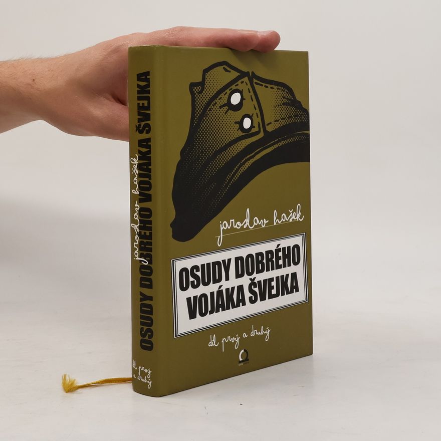 Jaroslav Hašek Osudy dobrého vojáka Švejka za světové války I., II.