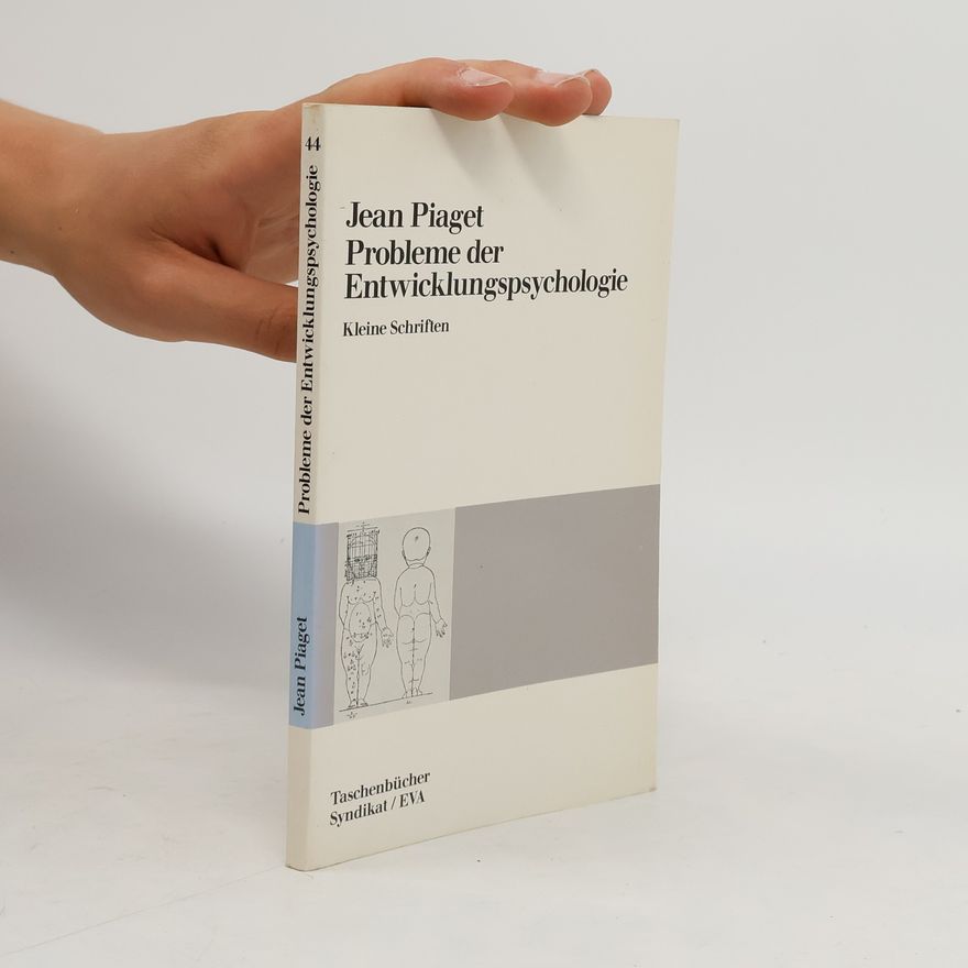 Jean Piaget Probleme der Entwicklungspsychologie