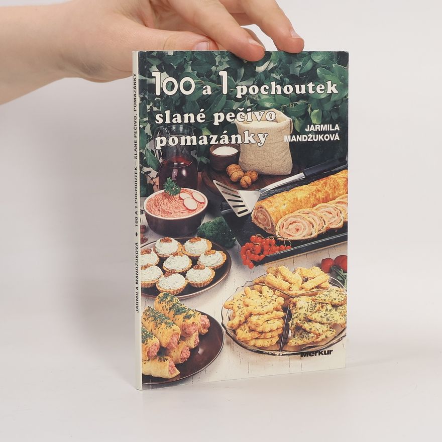 Jarmila Mandžuková 100+1 pochoutek slané pečivo, pomazánky