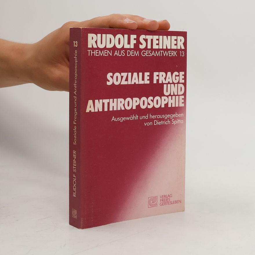 Dietrich Spitta Themen aus dem Gesamtwerk 13: Soziale Frage und Anthroposophie