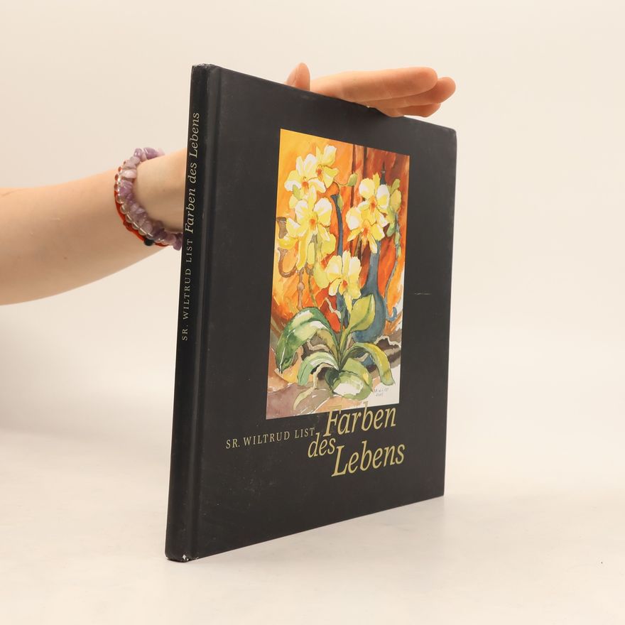 Wiltrud List  Farben des Lebens
