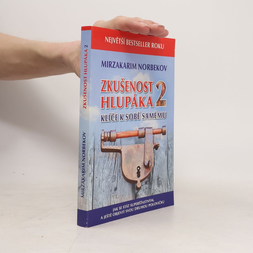 Mirzakarim Norbekov Zkušenost hlupáka 2 : klíče k sobě samému