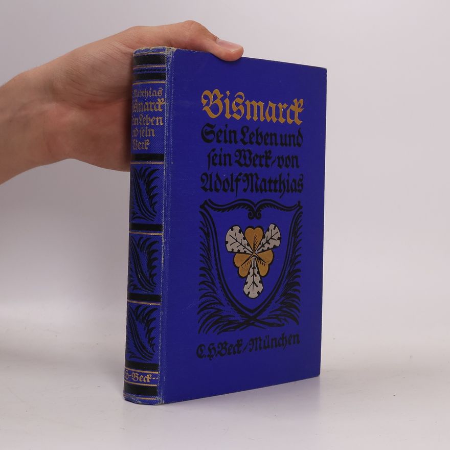 Adolf Mathias Bismarck Sein Leben und sein Werk