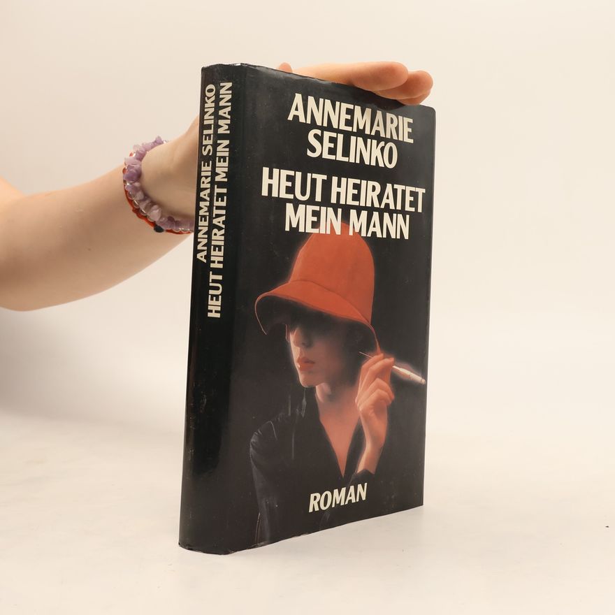 Annemarie Selinko Heut Heiratet mein Mann