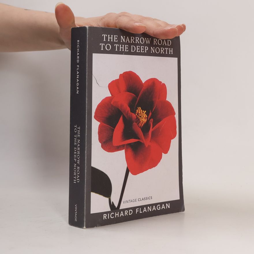 Richard Flanagan The Narrow Road to the Deep North