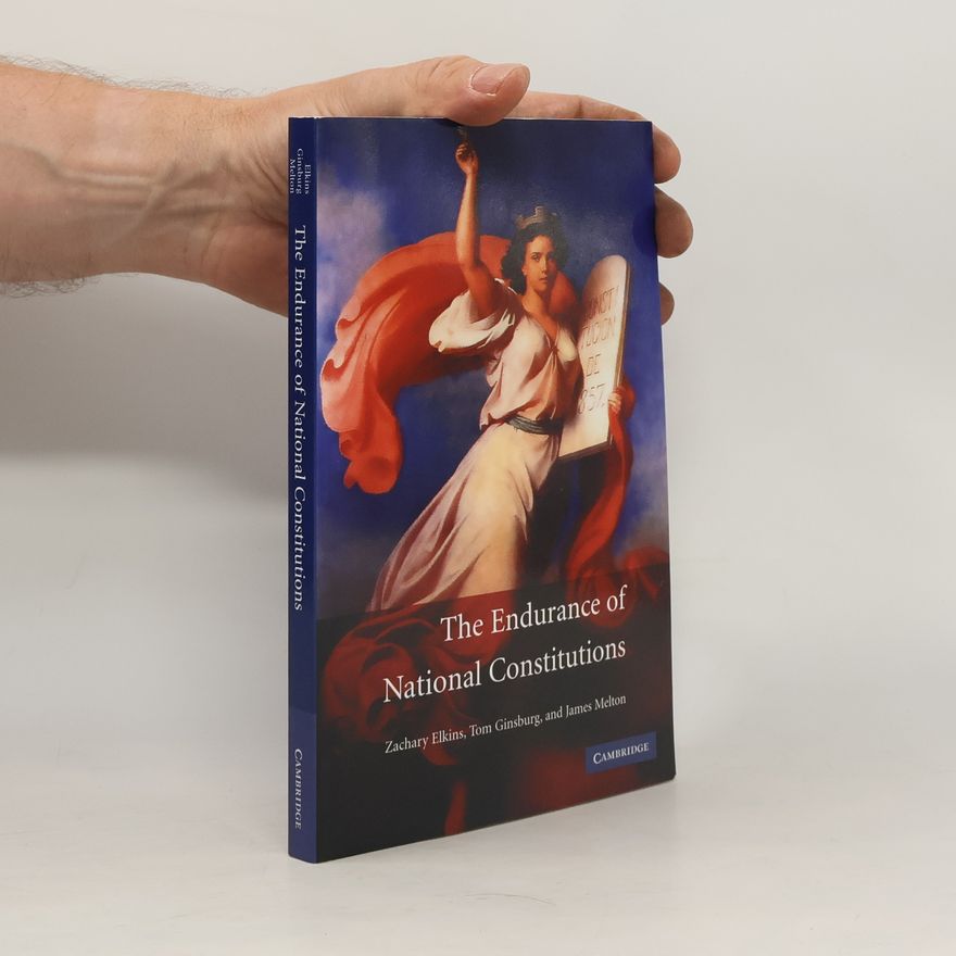 Zachary Elkins The Endurance of National Constitutions