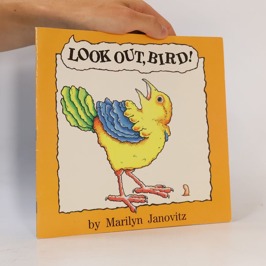 Marilyn Janovitz Look Out, Bird!