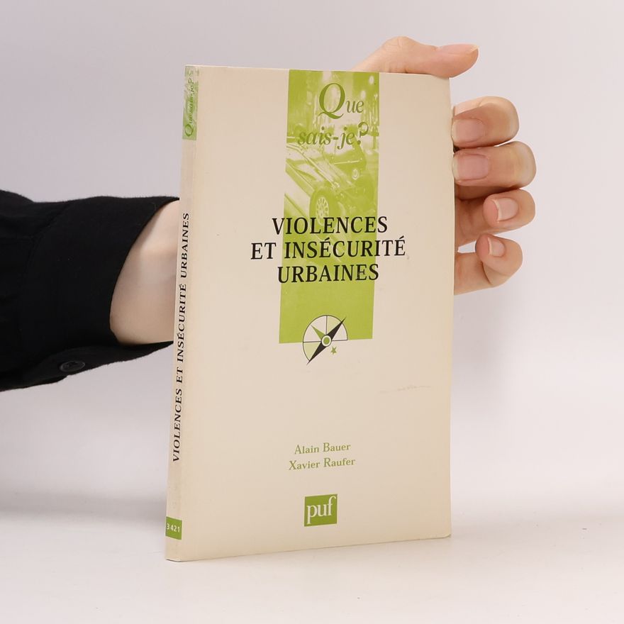 Xavier Raufer Que sais-je? - 3421: Violences et insecurite urbaines