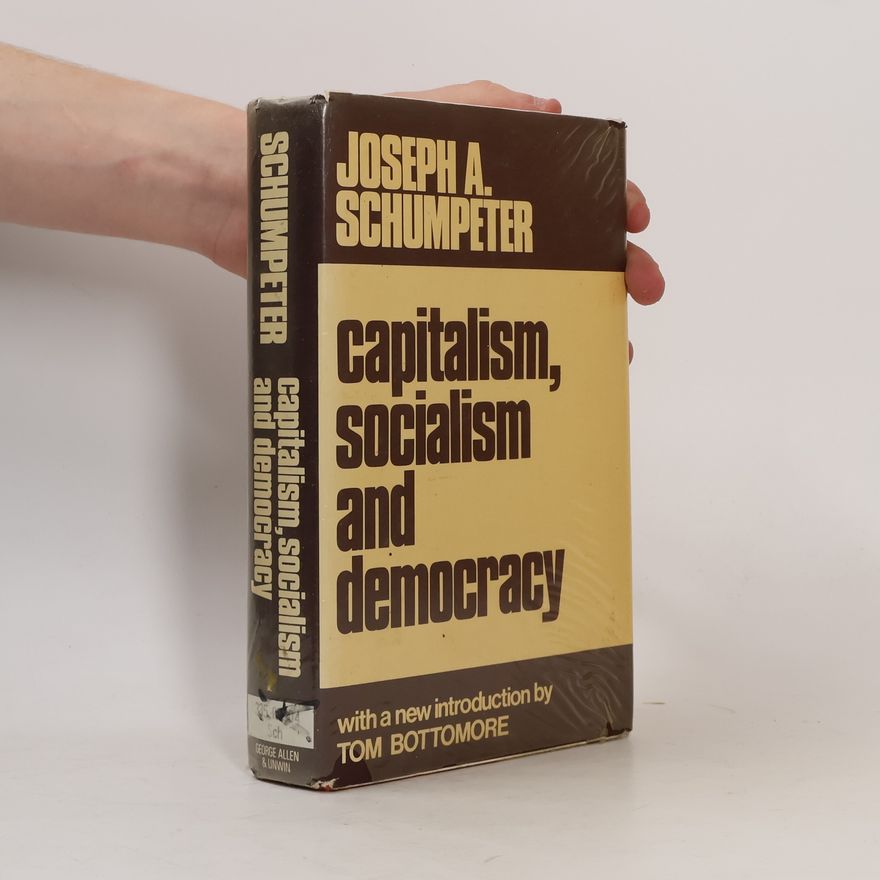 Joseph Schumpeter Capitalism, Socialism, and Democracy