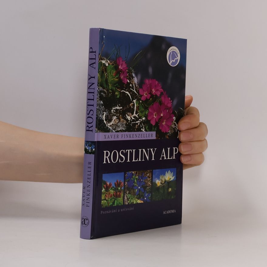 Xaver Finkenzeller Rostliny Alp. Poznávání a určování