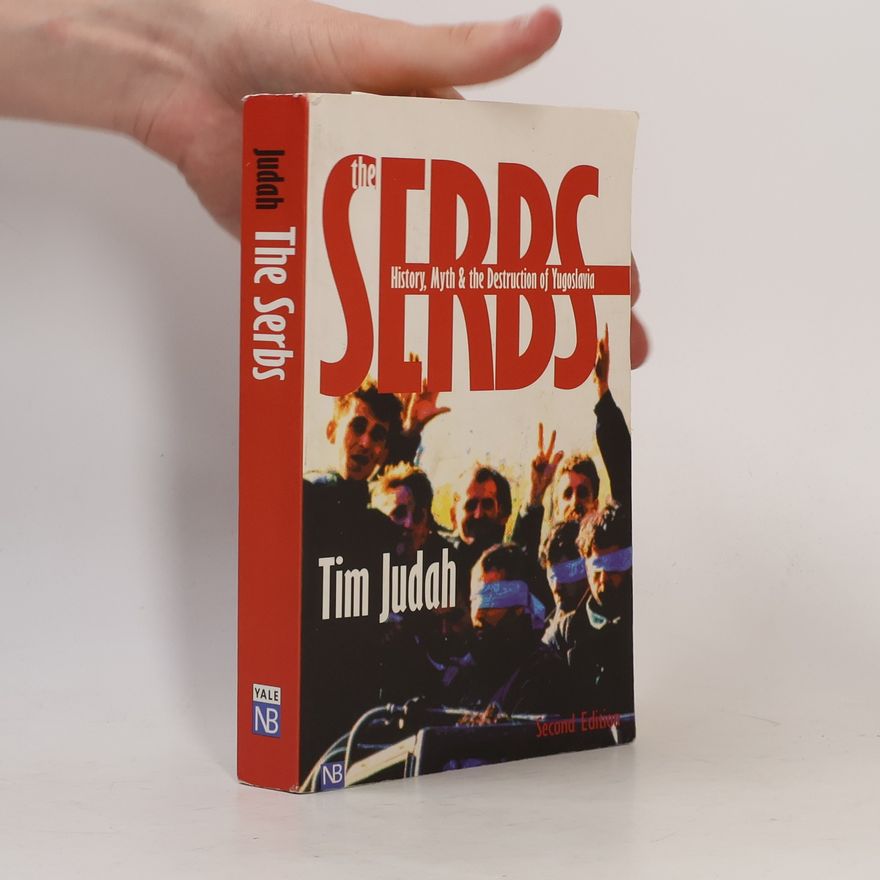 Tim Judah The serbs - History, Myth and the Destruction of Yugoslavia