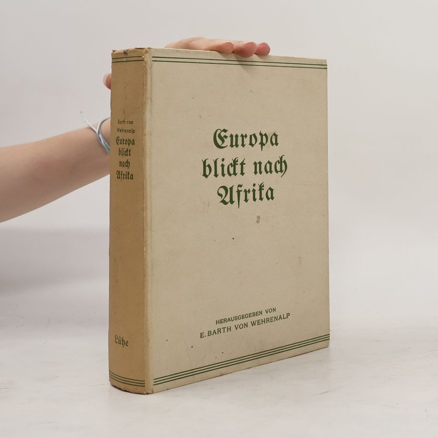Erwin Barth von Wehrenalp Europa blickt nach Afrika