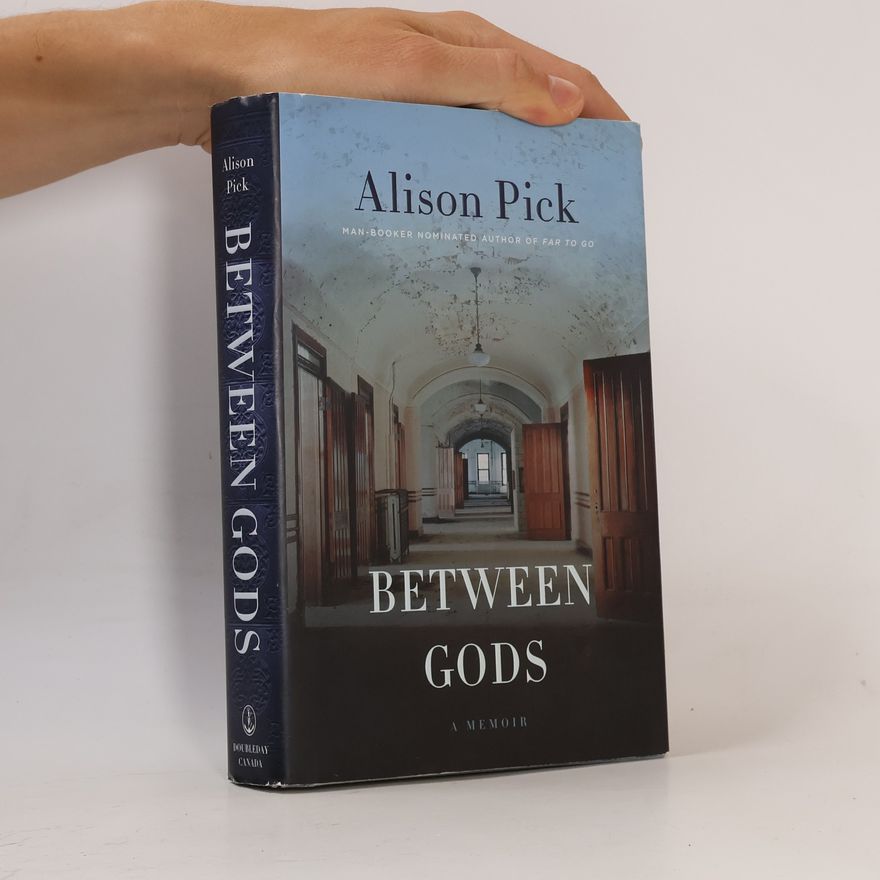 Alison Pick Between Gods
