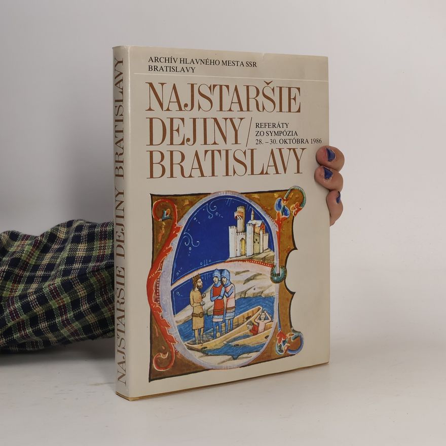 Vladimír Horváth Najstaršie dejiny Bratislavy. Referáty zo sympózia 28.-30. oktobra 1986