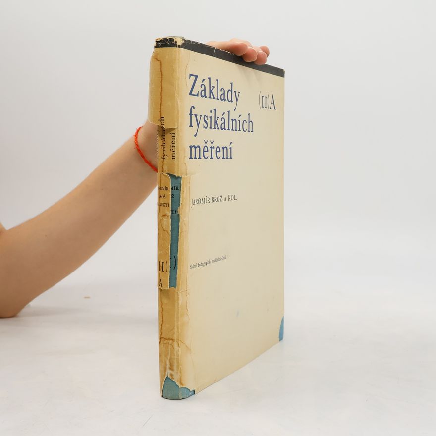 Kolektiv autorů Základy fyzikálních měření (II) A