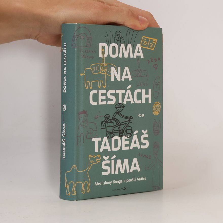 Tadeáš Šíma Doma na cestách. Mezi slony Konga a pouští Arábie