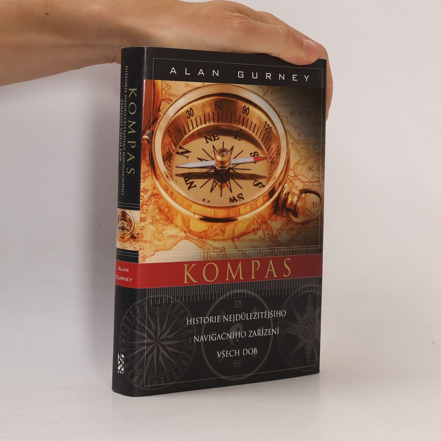 Alan Gurney Kompas: Historie nejdůležitějšího navigačního zařízení všech dob