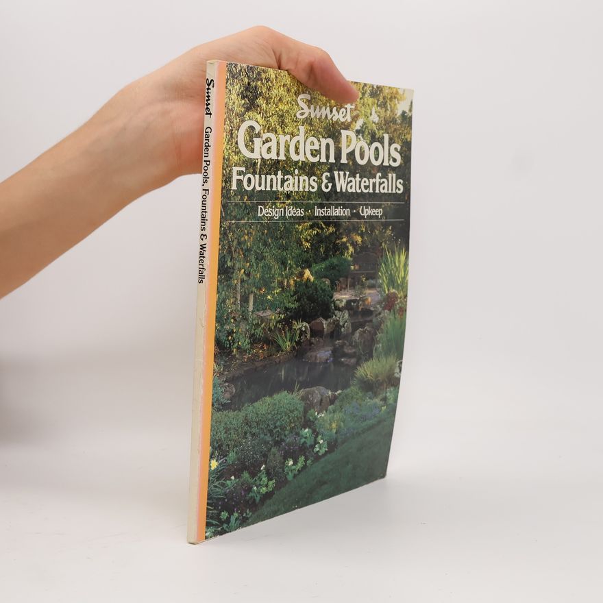 The Editors of Sunset Books and Sunset Magazine Garden Pools