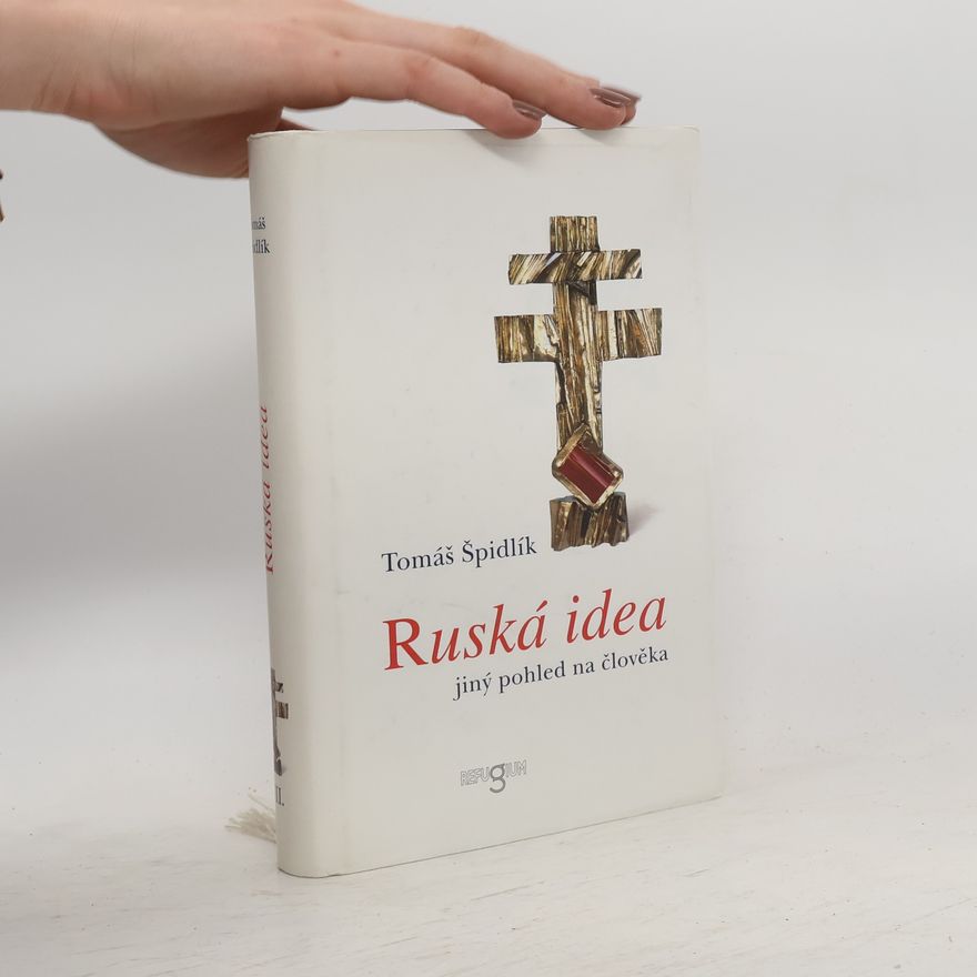 Juvenál Antonín Valíček Ruská idea : jiný pohled na člověka