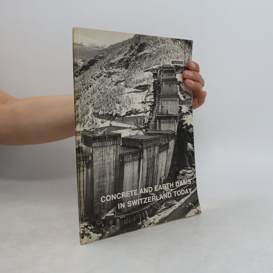 Autorenkollektiv Concrete and Earth Dams in Switzerland Today