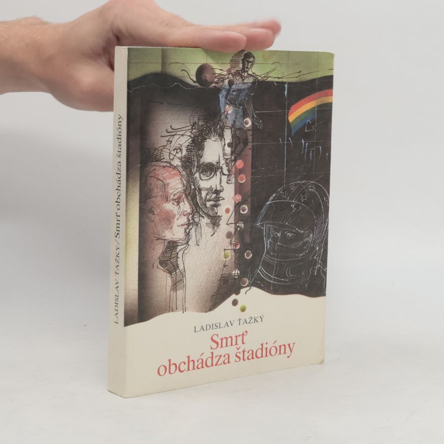 Ladislav Ťažký Smrť obchádza štadióny