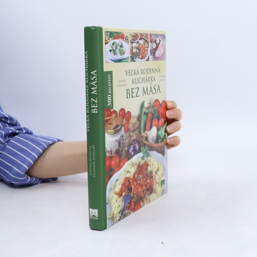 Zdenka Horecká Veľká rodinná kuchárka bez mäsa