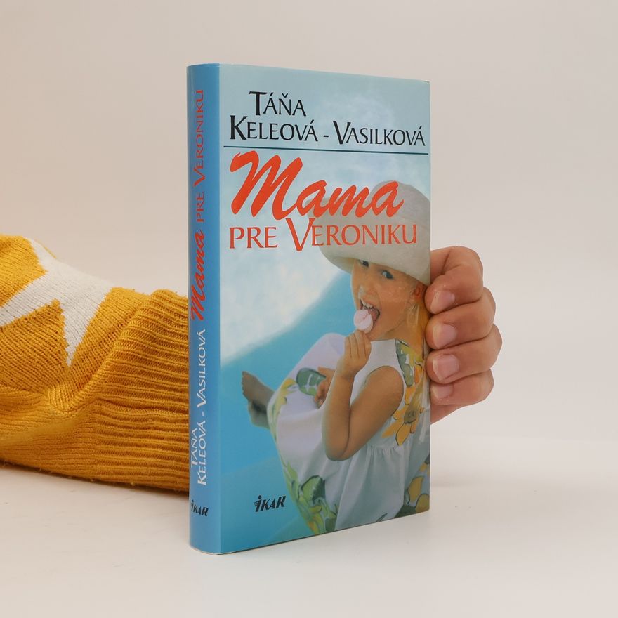 Táňa Keleová-Vasilková Mama pre Veroniku