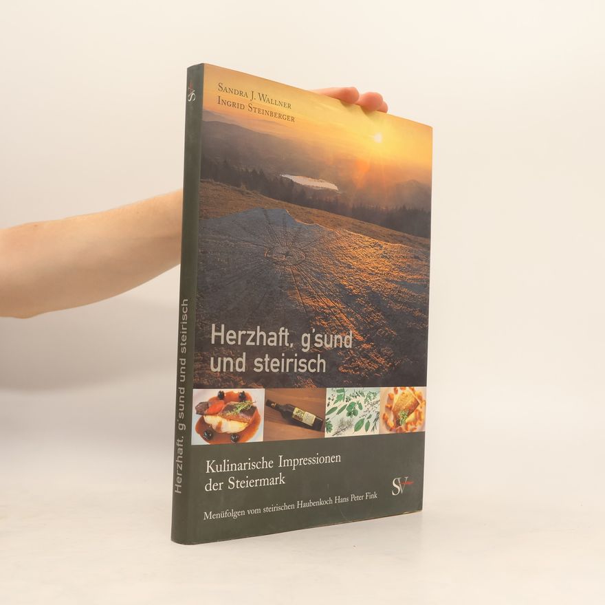 Ingrid Steinberger Herzhaft, g'sund und steirisch