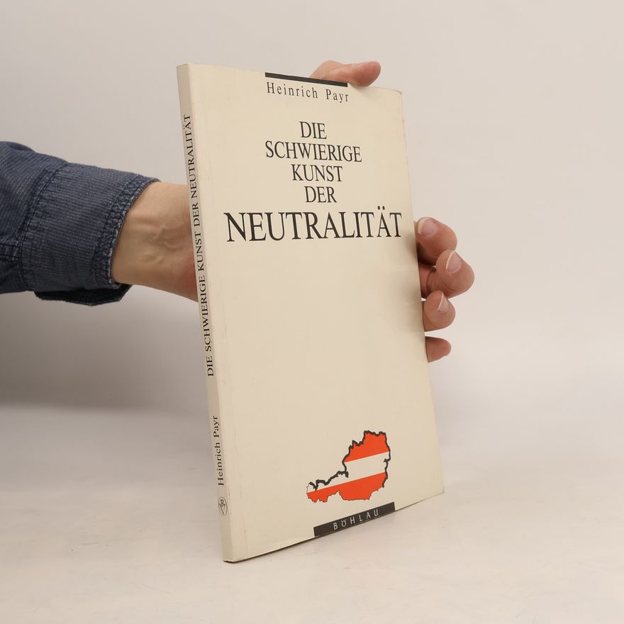 Heinrich Payr Die schwierige Kunst der Neutralität