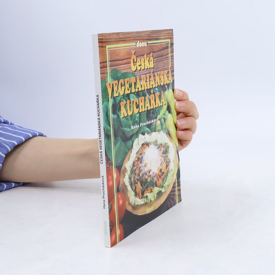 Hana Procházková Česká vegetariánská kuchařka