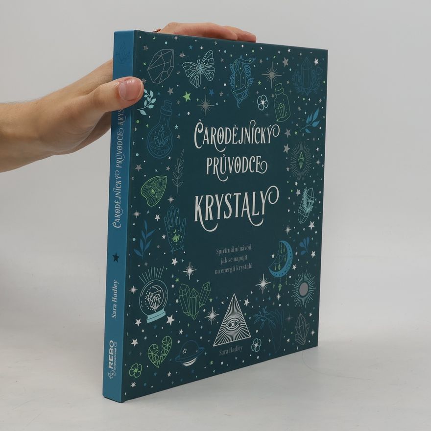 Sara Hadley Čarodějnický průvodce krystaly