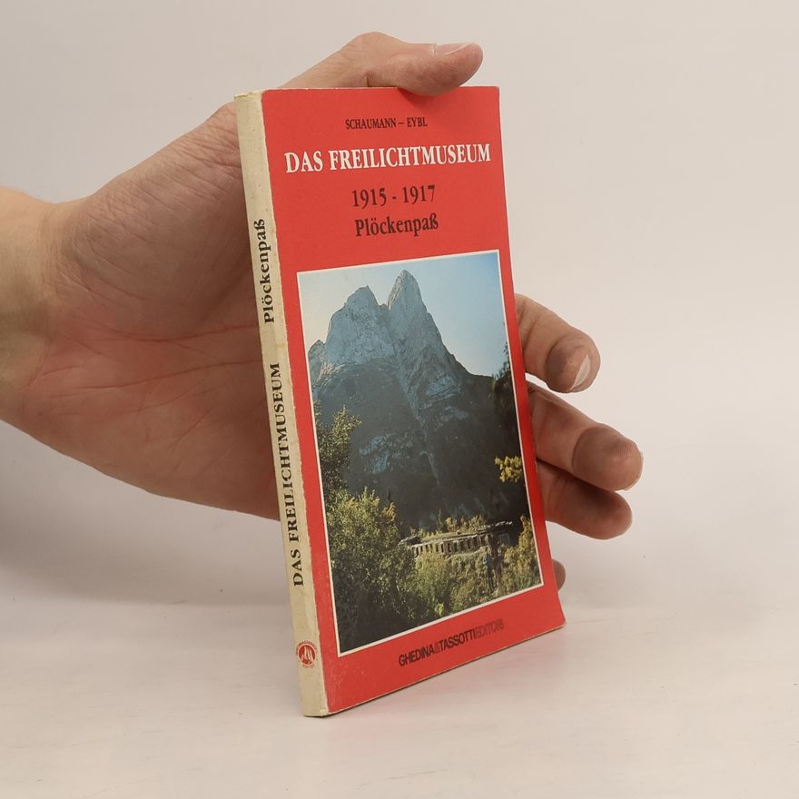 Erik F. J. Eybl Das Freilichtmuseum 1915 - 1917, Plöckenpass