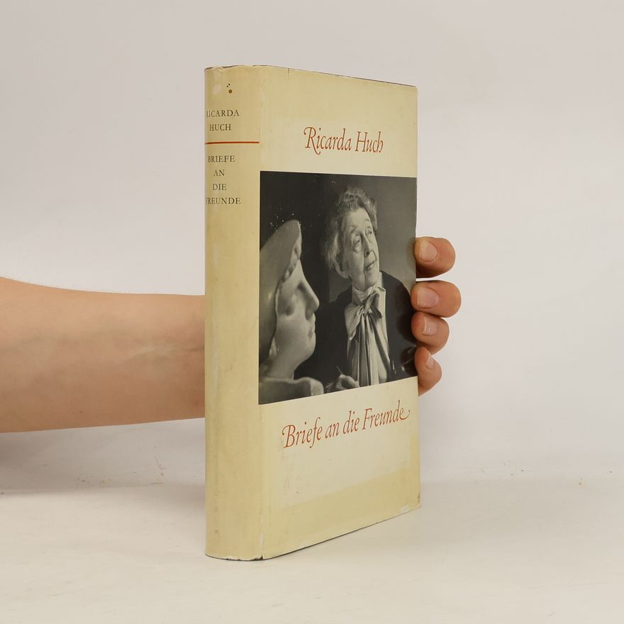 Ricarda Huch Briefe an die Freunde