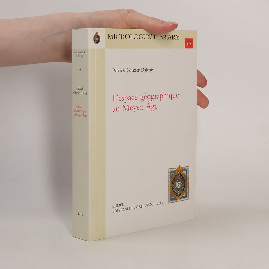 Patrick Gautier Dalché Micrologus' Library - 57: L'espace géographique au Moyen Âge
