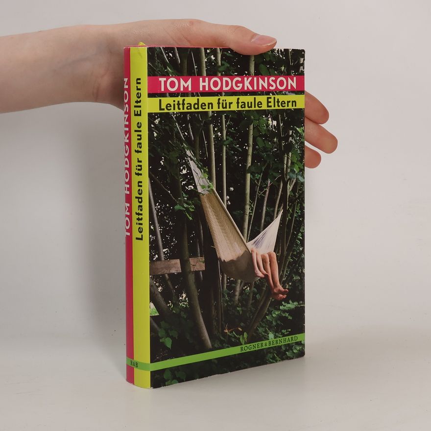 Tom Hodgkinson Leitfaden für faule Eltern