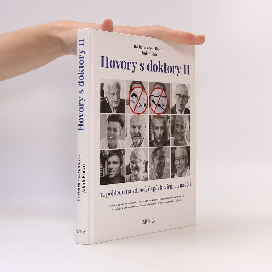 Jakub Knězů Hovory s doktory II : 12 pohledů na zdraví, úspěch, víru... a naději