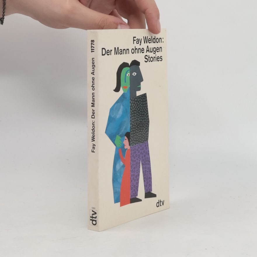 Fay Weldon Der Mann ohne Augen