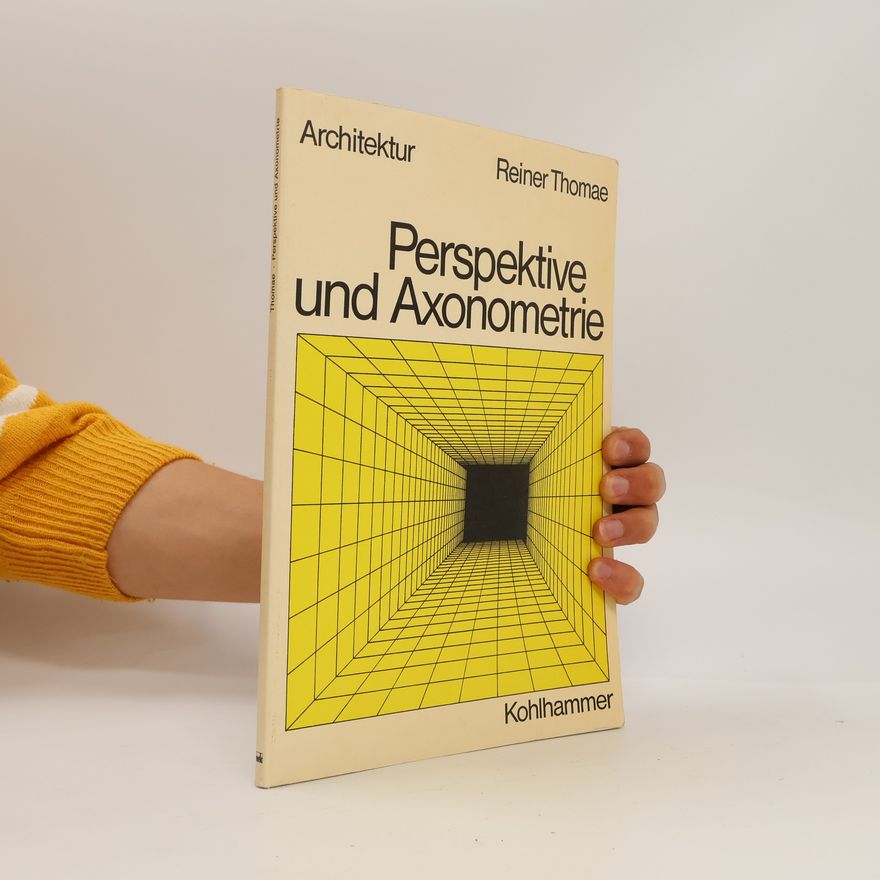 Reiner Thomae Perspektive und Axonometrie