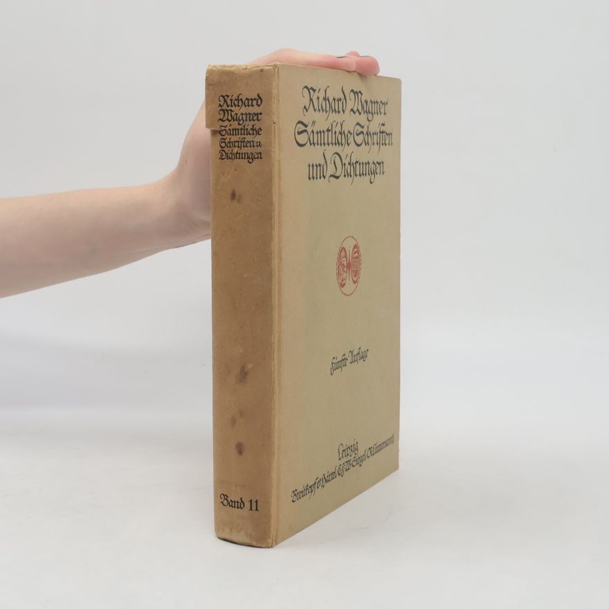 Richard Wagner Sämtliche Schriften und Dichtungen