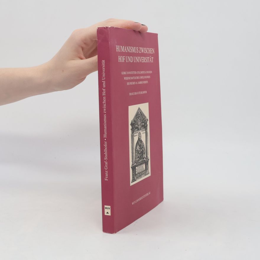 Franz Graf-Stuhlhofer Humanismus zwischen Hof und Universität
